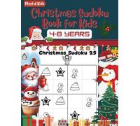 Christmas Sudoku Book for Kids 4-8 Years: 100 4x4 Fun Puzzles Designed for Young Kids with Solutions (Playful Kids Fun and Educational Activity Book Series for Kids 4-8 Years)