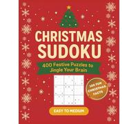 Christmas Sudoku Challenge: Easy to Medium 400 Puzzles with Solutions + 100 Fun Christmas Facts | For Kids, Teens and Adults | 7.5 x 9.25 inches