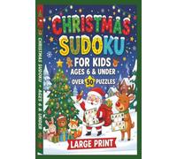 Christmas Sudoku: Christmas Sudoku for kids 6 and under, Over 50 puzzles, Large Print, Easy to read, Christmas Theme 4 x4 Sudoku