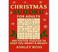 Christmas Sudoku for Adults: 200 Festive Puzzles to Keep You Merry & Bright