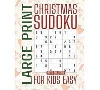 Christmas Sudoku for Kids Easy: Seasonal Sudoku for Beginner Thinkers | Easy Challenges to Inspire Confidence & Focus | One Puzzle a Day Format | A Perfect Gift for Young Learners & Holiday Fans