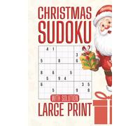 Christmas Sudoku Large Print: 200 Relaxing Holiday Puzzles with Solutions - Perfect for Family Fun
