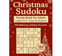Christmas Sudoku Puzzle Book for Adults: Large Print Holiday Fun with Easy to Medium Puzzles for Relaxation and Brain Training