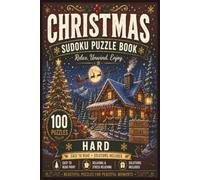 Christmas Sudoku Puzzle Book: Relax. Unwind. Enjoy. | 100 Puzzles | Hard Difficulty | Easy to Read Print | Solutions Included | 6x9