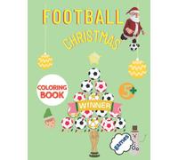 Christmas Superstar Soccer (football) coloring book: Be the special winner this december Age 5-8: FUN SOCCER( FOOTBALL) COLORING BOOK FOR THIS CHRISTMAS AGES 5-8