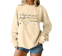 Christmas Sweatshirts for Women Funny Jingle Some of The Way Sweatshirt Oversized Crewneck Long Sleeve Pullover Tops Xmas Holiday Jumpers Khaki