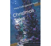 Christmas Tales: By Mary the Fairy Godmother