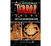 Christmas Terror Tales: Stories to Enjoy from October through December