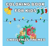 Christmas Themed Coloring Book For Kids: A Simple, Cute, and Joyful Activity Book for Boys and Girls !