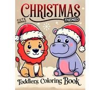 Christmas Themed Toddlers Coloring Book: Cute Animals Elves and Presents Age 2-6 (Christmas Magic Coloring Book Series for Kids)