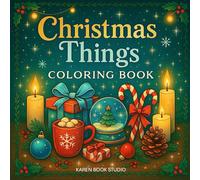 Christmas Things Coloring Book: 30 Festive Holiday Objects to Color - Cozy Christmas Illustrations for Teens and Adults (Christmas Coloring Book)