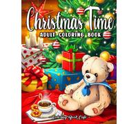 Christmas Time Adult Coloring Book: Beautiful Christmas Designs with Santa, Snowman, Festive Decorations, Relaxing Winter Landscapes and Much More