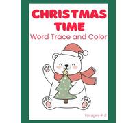CHRISTMAS TIME COLORING BOOK, Trace and Color, Ages 4-6