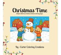 Christmas Time: Simple children’s themed coloring pages