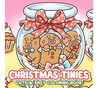 Christmas Tinies Coloring Book: Sweet Little Winter Coloring Pages Featuring Cute Characters, Cozy Outfits, and Festive Fun for Kids and Adults to Relax