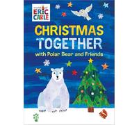 Christmas Together with Polar Bear and Friends (World of Eric Carle): The Perfect Gift for Christmas