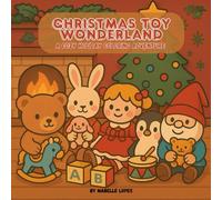 Christmas Toy Wonderland: Cute and Festive Christmas Toy Scenes for Relaxing Coloring Fun