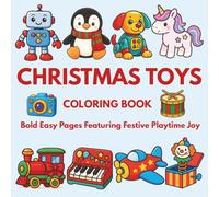 Christmas Toys Coloring Book: Bold Easy Pages Featuring Festive Playtime Joy (Noor Kids - Bold and Easy Coloring Book Series)
