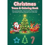 Christmas Trace and Coloring Book for Kids Ages 3-6: Big Christmas Pictures, Simple Line Tracing & Holiday Coloring Fun - 24 Images | A Perfect Christmas Gift for Preschool Boys and Girls
