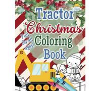 Christmas Tractor Coloring Book: Fun and Festive Tractor Scenes with Snowmen, Christmas Trees, and Holiday Cheer - Single-Sided Pages for Easy Coloring