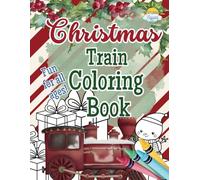 Christmas Train Coloring Book: Festive Train Adventures with Snowmen, Christmas Trees, and Holiday Fun - Single-Sided Pages for Easy Coloring (Trains)
