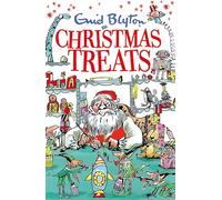Christmas Treats: Over 25 Christmas stories by bestselling author, Enid Blyton. Perfect for bedtime - or anytime! (Bumper Short Story Collections)