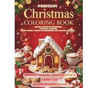 Christmas Treats & Sweets Coloring Book (Vol. 2): Festive Cookies, Gingerbread & Candy Fun - Perfect Holiday Activity for Kids!: Color delicious ... sweet treats to celebrate the holiday season.