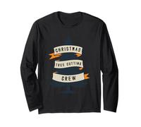 Christmas Tree Cutting Crew Long Sleeve T-Shirt