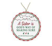 Christmas Tree Decoration For Sister A Sister Is God'S Way Of Making Sure We Never Walk Alone Ideas For Soul Little Big Sister Sister In Law Besties Ceramic Hanging Funny Christmas Baubles