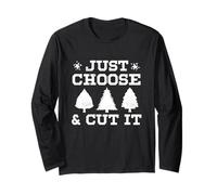 Christmas Tree Farmer Just Choose Cut It Classic Trees Long Sleeve T-Shirt