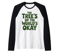 Christmas Tree's up the World's Okay Holiday Cheer Raglan Baseball Tee