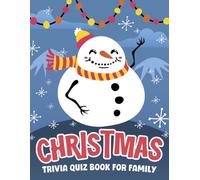 Christmas Trivia Quiz Book for Family: Christmas Stocking Stuffers for Family Featuring +100 Challenging Questions & Answers About Xmas Everyone Will Enjoy (Unique Christmas Gifts for Family)