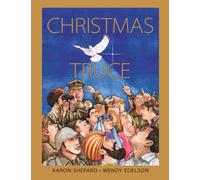 Christmas Truce: A True Story of World War 1
