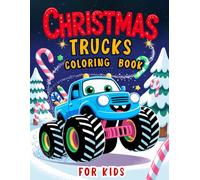 Christmas Trucks Coloring Book for Kids: 40 Cute Holiday Vehicle Pages with Big and Simple Pictures for Toddlers Ages 2-4, Boys and Girls (Christmas Gifts for Kids and Toddlers)