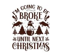 Christmas Typography I'm Going to be Broke Until Next Christmas Engraving Stickers 49.2x61.3cm Glass Stickers Coffee