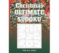 Christmas Ultimate Sudoku: For all ages: 8.5" X 11"| 376 pages : more than 170 Christmas sudoku puzzles, brain teasers| Ideal gift for travels that delivers unbeatable holiday value