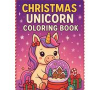 Christmas Unicorn Coloring Book: Cute kawaii unicorns, candy canes and winter magic - fun Christmas coloring pages for kids ages 3-8 (Christmas Coloring Collection)