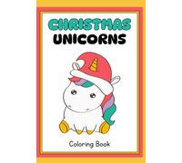 Christmas Unicorns: Christmas is coming? With your Unicorns it will be marvellous!