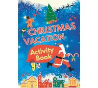 Christmas Vacation Activity Book: Advent for 25 days of Xmas Puzzles, Fun Crafts, Colouring, Silly Jokes plus more