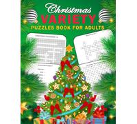 Christmas Variety Puzzles Book For Adults: Relax your brain With Large Print Christmas Themed Puzzles And Activities Including, Crossword, Word Search, Word Fill-In, Word Scramble And More