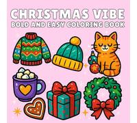 Christmas Vibe Bold and easy coloring book: Cute Christmas Vibes Coloring Book - Bold Lines, Easy Designs, Cozy Winter Characters for Kids, Teens & Adults