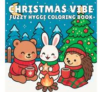 Christmas Vibe: Fuzzy Hygge Coloring Book with 50 Cozy Holiday Designs Featuring Warm Winter Scenes, Cute Decorations, and Relaxing Festive Art for Adults, Teens, and Kids