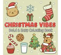Christmas Vibes Bold & Easy Coloring Book: Adults & Kids: 50 Designs: Featuring Santa Claus, Ornaments, Simple Patterns, & More (Christmas Coloring for Relaxation)