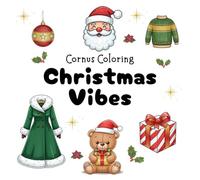 Christmas Vibes: Cozy Coloring Book for Adults, Teens, and Kids with Mittens, Hats, Gingerbread Cookies, Coats, Santa, Trees, Presents, and More (Seasonal Coloring Books)
