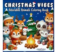 Christmas Vibes: Cute and Cozy Coloring Book for Adults & Teens Featuring Adorable Animals in Festive Christmas Scenes to Spark Joy and Calm (Creative Seasonal Series)