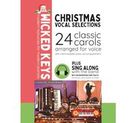 Christmas Vocal Selections: 24 Classic Carols Arranged for Voice with Intermediate Piano Accompaniment (Wicked Keys)