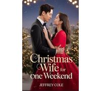 Christmas Wife for One Weekend: A Second-Chance Korean Celebrity Christmas Romance
