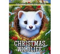 Christmas Wildlife Coloring Book: Experience a forest Christmas alive with wildlife-friendly deer, playful foxes, winter birds, and moonlit trails in ... wonder, and peaceful coloring therapy.