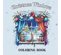 Christmas Windows: A Cozy Holiday Coloring Book for Adults and Kids: 44 Beautiful Hand-Drawn Festive Illustrations to Color and Enjoy This Christmas Season