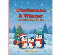 Christmas & Winter Coloring Book for Kids: 40+ Cute Holiday and Winter Scenes • Easy Coloring Pages • Penguins, Snowy Landscapes, Cozy Moments